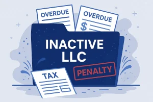 Inactive LLC penalties and overdue tax notices illustrating consequences of missed compliance deadlines.